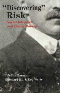 "Discovering" Risk : Social Research and Policy Making (Eruptions: New Feminism Across the Disciplines .18) （2003. VII, 149 S. 23 cm）