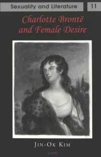 Charlotte Brontë and Female Desire (Sexuality and Literature .11) （Neuausg. 2003. XIII, 133 S. 230 mm）
