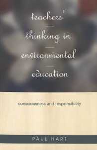 Teachers' Thinking in Environmental Education : Consciousness and Responsibility (Rethinking Childhood .29) （2003. XX, 262 S. 230 mm）