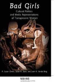 Bad Girls : Cultural Politics and Media Representations of Transgressive Women (Frontiers in Political Communication .6) （2007. XX, 261 S. 230 mm）