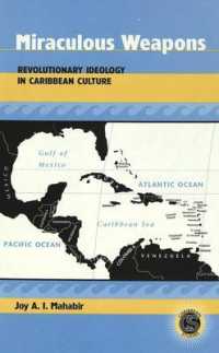 Miraculous Weapons : Revolutionary Ideology in Caribbean Culture (Caribbean Studies .9) （2003. X, 172 S. 230 mm）