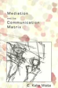 Mediation and the Communication Matrix (Digital Formations .10) （Neuausg. 2003. XIV, 179 S.）