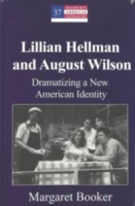 Lillian Hellman and August Wilson : Dramatizing a New American Identity (Modern American Literature .37) （2003. XIII, 157 S. 23 cm）