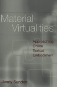 Material Virtualities : Approaching Online Textual Embodiment (Digital Formations .13) （2003. XX, 228 S. 230 mm）