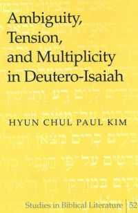 Ambiguity, Tension, and Multiplicity in Deutero-Isaiah (Studies in Biblical Literature .52) （Neuausg. 2003. XVI, 289 S. 230 mm）