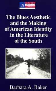 The Blues Aesthetic and the Making of American Identity in the Literature of the South (Modern American Literature .38) （2003. VIII, 164 S. 23 cm）