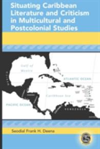 Situating Caribbean Literature and Criticism in Multicultural and Postcolonial Studies (Caribbean Studies .11) （2008. VIII, 158 S. 230 mm）