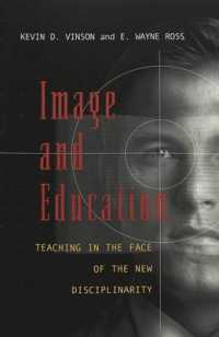 Image and Education : Teaching in the Face of the New Disciplinarity (Extreme teaching: rigorous texts for troubled times 7) （Neuausg. 2003. XII, 228 S. 230 mm）