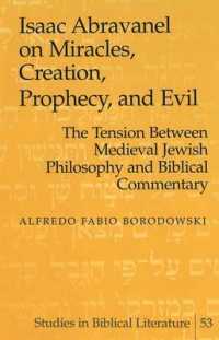 Isaac Abravanel on Miracles, Creation, Prophecy, and Evil : The Tension Between Medieval Jewish Philosophy and Biblical Commentary (Studies in Biblical Literature .53) （Neuausg. 2003. XVI, 241 S. 230 mm）