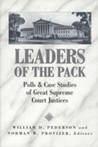 Leaders of the Pack : Polls and Case Studies of Great Supreme Court Justices (Teaching Texts in Law and Politics .35) （2003. X, 290 S. 230 mm）