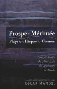 Prosper Merimee : Plays on Hispanic Themes Carvajal's Family, the Gilded Coach, the Opportunity, Ines Mendo (Currents in Comparative Romance Languages & Literatures)