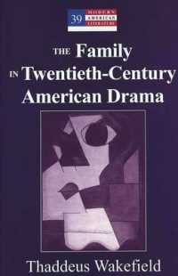 The Family in Twentieth-Century American Drama (Modern American Literature .39) （2003. VIII, 118 S. 230 mm）
