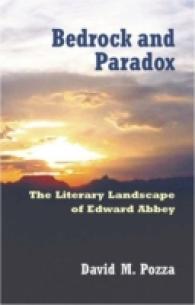 Bedrock and Paradox : The Literary Landscape of Edward Abbey （2006. VIII, 100 S. 230 mm）