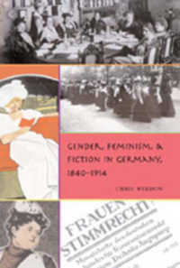 Gender, Feminism, and Fiction in Germany, 1840-1914 (Gender, Sexuality, and Culture .5) （2006. XVI, 192 S. 230 mm）