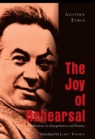 The Joy of Rehearsal : Reflections on Interpretation and Practice （2006. 227 S. 23 cm）