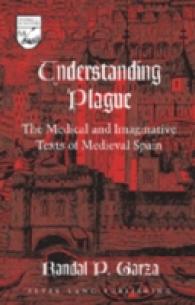Understanding Plague : The Medical and Imaginative Texts of Medieval Spain (Studies in the Humanities .68) （Neuausg. 2008. VIII, 119 S. 230 mm）