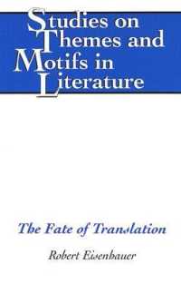 The Fate of Translation (Studies on Themes and Motifs in Literature .82) （Neuausg. 2005. XII, 258 S. 230 mm）