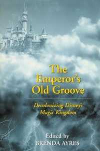 ディズニー王国の脱植民地化<br>The Emperor's Old Groove : Decolonizing Disney's Magic Kingdom （2003. XI, 203 S. 230 mm）