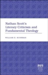 Nathan Scott's Literary Criticism and Fundamental Theology (American University Studies .246) （Neuausg. 2006. VIII, 134 S. 230 mm）