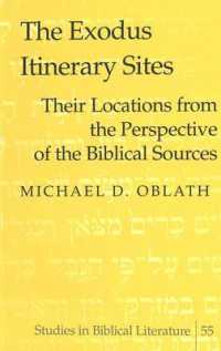 The Exodus Itinerary Sites : Their Locations from the Perspective of the Biblical Sources (Studies in Biblical Literature .55) （2004. XX, 284 S. 235 x 1558 mm）