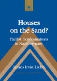 Houses on the Sand? : Pacifist Denominations in Nazi Germany (Studies in Modern European History .51) （2008. XII, 294 S. 230 mm）