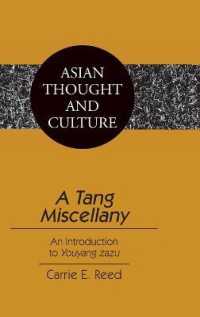A Tang Miscellany : An Introduction to "Youyang zazu (Asian Thought and Culture .57) （2003. VIII, 156 S. 230 mm）