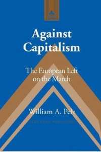 Against Capitalism : The European Left on the March (Studies in Modern European History .52) （2007. XII, 159 S. 230 mm）