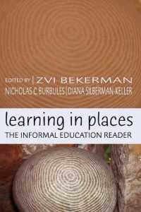 インフォーマル教育読本<br>Learning in Places : The Informal Education Reader (Counterpoints .249) （2006. 315 S. 230 mm）