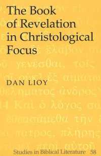 The Book of Revelation in Christological Focus (Studies in Biblical Literature .58) （2003. XII, 314 S. 220 mm）