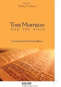 Toni Morrison and the Bible : Contested Intertextualities (African-American Literature and Culture .12) （2006. VIII, 258 S. 230 mm）