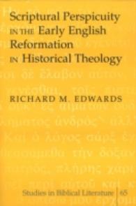 Scriptural Perspicuity in the Early English Reformation in Historical Theology (Studies in Biblical Literature .65) （Neuausg. 2009. XIV, 326 S. 230 mm）