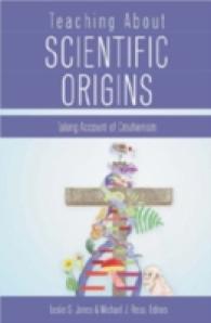 Teaching about Scientific Origins : Taking Account of Creationism (Counterpoints .277) （2007. X, 220 S. 230 mm）