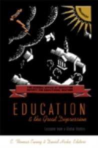 教育と大恐慌：グローバル史の教訓<br>Education and the Great Depression : Lessons from a Global History (History of Schools and Schooling .46) （2006. VIII, 326 S. 230 mm）