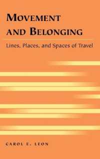 Movement and Belonging : Lines, Places, and Spaces of Travel (Travel Writing Across the Disciplines .11) （2009. VIII, 255 S. 230 mm）