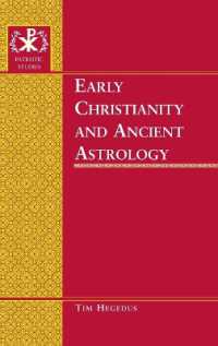 Early Christianity and Ancient Astrology (Patristic Studies .6) （2007. XIV, 396 S. 230 mm）