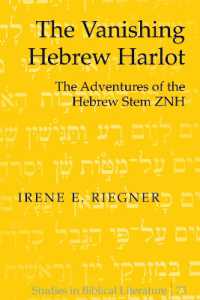 The Vanishing Hebrew Harlot : The Adventures of the Hebrew Stem ZNH (Studies in Biblical Literature .73) （2009. XVIII, 239 S. 230 mm）