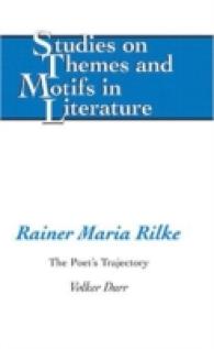 Rainer Maria Rilke : The Poet's Trajectory (Studies on Themes and Motifs in Literature .72) （2006. VIII, 186 S. 230 mm）