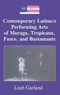 Contemporary Latina/o Performing Arts of Moraga, Tropicana, Fusco, and Bustamante (Modern American Literature .44) （2009. VIII, 116 S. 230 mm）