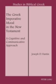 The Greek Imperative Mood in the New Testament : A Cognitive and Communicative Approach (Studies in Biblical Greek .12) （2010. XVI, 406 S. 230 mm）