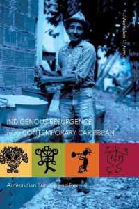 Indigenous Resurgence in the Contemporary Caribbean : Amerindian Survival and Revival （2006. XII, 310 S. 225 mm）