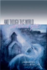 And Though This World with Devils Filled : A Story of Sufferings (American University Studies .236) （2007. XXX, 244 S. 23 cm）