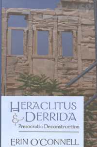 Heraclitus and Derrida : Presocratic Deconstruction （2005. X, 186 S. 230 mm）