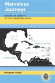 Marvelous Journeys : Routes of Identity in the Caribbean Novel (Caribbean Studies .16) （2008. X, 127 S. 230 mm）
