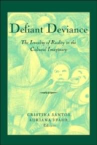 Defiant Deviance : The Irreality of Reality in the Cultural Imaginary （2006. X, 152 S. 230 mm）
