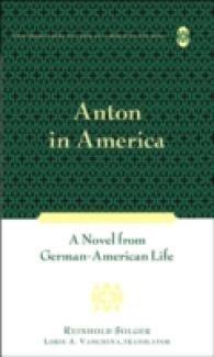 Anton in America : A Novel from German-American Life (New Directions in German-American Studies .3) （Neuausg. 2006. L, 317 S. 230 mm）