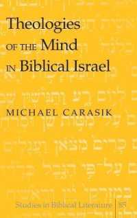 Theologies of the Mind in Biblical Israel (Studies in Biblical Literature .85) （2005. 263 S. 230 mm）