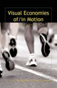 Visual Economies of/in Motion : Sport and Film (Cultural Critique .6) （2006. XII, 276 S. 230 mm）