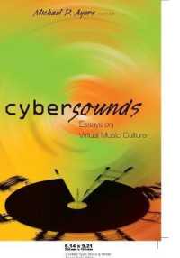 サイバー音楽<br>Cybersounds : Essays on Virtual Music Culture (Digital Formations .31) （2006. X, 282 S. 230 mm）