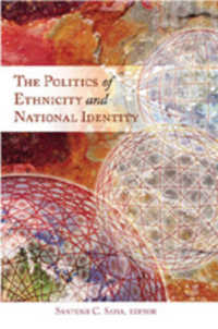 The Politics of Ethnicity and National Identity （2007. VIII, 188 S. 230 mm）