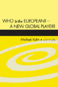 Who is the European? - A New Global Player? : A New Global Player? （2007. X, 252 S. 230 mm）